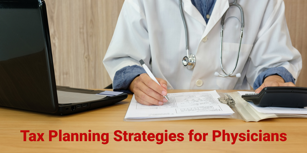 Tax Planning Strategies for Physicians